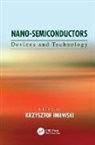 Krzysztof (Emerging Technologies Cmos In Iniewski, Krzysztof (Redlen Technologies Inc. Iniewski, Krzysztof Iniewski - Nano-Semiconductors