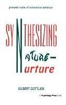Gilbert Gottlieb - Synthesizing Nature-nurture