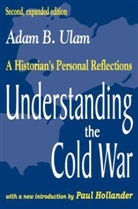 Adam B Ulam, Adam B. Ulam, Adam Bruno/ Hollander Ulam, Ulam Adam B. - Understanding the Cold War
