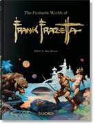 Dan Nadel, Zak Smith, Dian Hanson - The Fantastic Worlds of Frank Frazetta. 45th Ed.