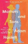 Adam Haslett - Mothers and Sons