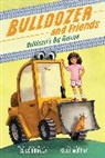 Elise Broach, Broach Elise, Kelly Murphy, Murphy Kelly - Bulldozer's Big Rescue