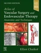 Elliot L. Chaikof, Elliot L Chaikof, Chaikof Elliot L. - Atlas of Vacular Surgery and Endovascular Therapy 2nd Edition