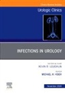 Michael Hsieh - Infections in Urology, An Issue of Urologic Clinics of North America: Volume 51-4