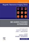 Dheeraj Gandhi, Gandhi Dheeraj, Graeme F. Woodworth, Graeme F Woodworth - MR-Guided Focused Ultrasound, An Issue of Magnetic Resonance Imaging Clinics of North America: Volume 32-4