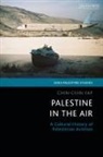 Chin-chin Yap, Adam Hanieh, Dina Matar - Palestine in the Air