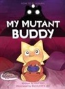 Zed Yeo, Yeo Zed, Nicolette Lee, Lee Nicolette - My Mutant Buddy