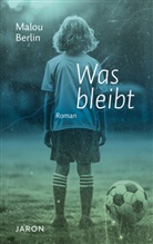 Malou Berlin - Was bleibt