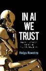 Helga Nowotny, Nowotny Helga - In AI We Trust