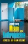 Stephanie Wakefield - Miami in the Anthropocene