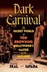 Elias Savada, David J Skal, David J. Skal, David J. Savada Skal, David J./ Savada Skal - Dark Carnival