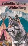 Jack London - Colmillo Blanco - White Fang