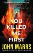 John Marrs - You Killed Me First