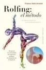 France Hatt-Arnold - Rolfing: El Metodo