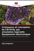 Vijay Raghorte - Croissance et conception de CRYSTAL par simulation logicielle Équipement électronique