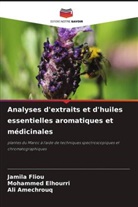Ali Amechrouq, Mohammed Elhourri, Jamila Fliou - Analyses d'extraits et d'huiles essentielles aromatiques et médicinales