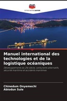 Chinedum Onyemechi, Abiodun Sule - Manuel international des technologies et de la logistique océaniques
