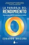 Eduardo Briceno - Paradoja del Rendimiento, La