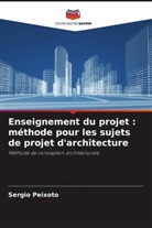 Sergio Peixoto - Enseignement du projet : méthode pour les sujets de projet d'architecture
