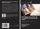 Pankaj Kumar, Nitai Pal, Himanshu Sharma - Estrategia de control de un sistema híbrido solar-eólico