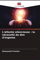 Damayanti Premier - L'attente silencieuse : la nécessité du don d'organes