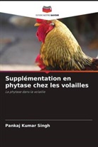Pankaj Kumar Singh - Supplémentation en phytase chez les volailles