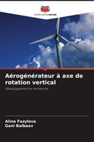 Gani Balbaev, Alina Fazylova - Aérogénérateur à axe de rotation vertical