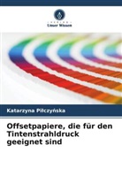 Katarzyna Pi¿czy¿ska, Katarzyna Pilczynska - Offsetpapiere, die für den Tintenstrahldruck geeignet sind