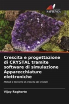 Vijay Raghorte - Crescita e progettazione di CRYSTAL tramite software di simulazione Apparecchiature elettroniche