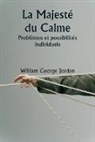 William George Jordan - La Majesté du Calme Problèmes et possibilités individuels