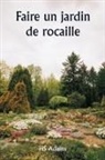 Hs Adams - Faire un jardin de rocaille