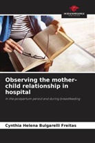 Cynthia Helena Bulgarelli Freitas - Observing the mother-child relationship in hospital