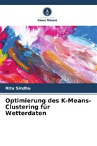 Ritu Sindhu - Optimierung des K-Means-Clustering für Wetterdaten