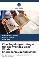 Pankaj Kumar, Nitai Pal, Himanshu Sharma - Eine Regelungsstrategie für ein hybrides Solar-Wind-Energieerzeugungssystem