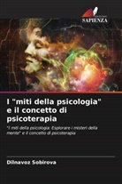 Dilnavoz Sobirova - I "miti della psicologia" e il concetto di psicoterapia