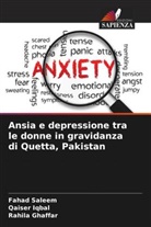 Rahila Ghaffar, Qaiser Iqbal, Fahad Saleem - Ansia e depressione tra le donne in gravidanza di Quetta, Pakistan