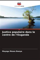 Mayegu Moses Bwoya - Justice populaire dans le centre de l'Ouganda