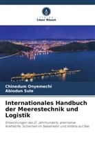 Chinedum Onyemechi, Abiodun Sule - Internationales Handbuch der Meerestechnik und Logistik