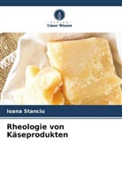 Ioana Stanciu - Rheologie von Käseprodukten