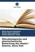 Ab, Ahmad Abubakar Ishak, Rabiu Hassan Dansister, Shafiu Nafiu Abdullahi - Mikrobiologische und physiochemische Bewertung des Watari-Damms, Kano Stat