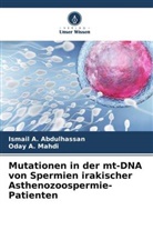 Ismail A Abdulhassan, Ismail A. Abdulhassan, Oday A Mahdi, Oday A. Mahdi - Mutationen in der mt-DNA von Spermien irakischer Asthenozoospermie-Patienten