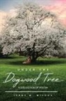 Irene M. Wilcox - Under The Dogwood Tree