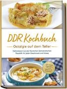 Torsten Schwarz - DDR Kochbuch: Ostalgie auf dem Teller - Delikatessen aus der Deutschen Demokratischen Republik für jeden Geschmack und Anlass - inkl. Snacks, Eingelegtes, Saucen, Desserts & Getränken