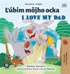 Shelley Admont, Kidkiddos Books - I Love My Dad (Slovak English Bilingual Children's Book)