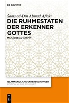 ¿ams ad-D¿n A¿mad Afl¿k¿, Sams ad-Din Ahmad Aflaki, Šams ad-Dīn Aḥmad Aflākī, Gerhard Hill, Gerhard Leo Hill - Die Ruhmestaten der Erkenner Gottes