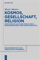 Moritz Maurer - Kosmos, Gesellschaft, Religion