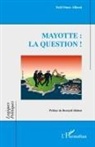 Saïd Omar Allaoui - Mayotte : la question !