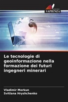 Svitlana Hryshchenko, Vladimir Morkun - Le tecnologie di geoinformazione nella formazione dei futuri ingegneri minerari