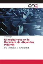 Leticia Boglio - El neobarroco en la Bucanera de Alejandra Pizarnik