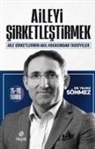 Yilmaz Sönmez - Aileyi Sirketlestirmek